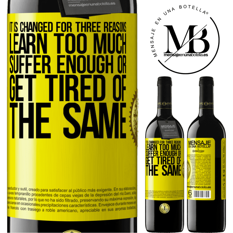 39,95 € Free Shipping | Red Wine RED Edition MBE Reserve It is changed for three reasons. Learn too much, suffer enough or get tired of the same Yellow Label. Customizable label Reserve 12 Months Harvest 2014 Tempranillo