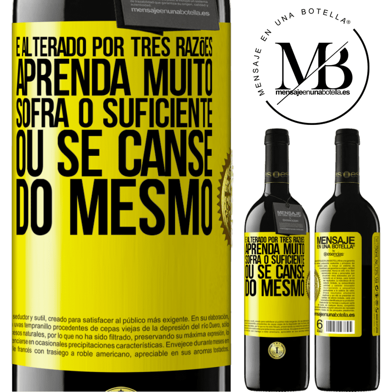 39,95 € Envio grátis | Vinho tinto Edição RED MBE Reserva É alterado por três razões. Aprenda muito, sofra o suficiente ou se canse do mesmo Etiqueta Amarela. Etiqueta personalizável Reserva 12 Meses Colheita 2015 Tempranillo