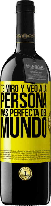 «Te miro y veo a la persona más perfecta del mundo» Edición RED MBE Reserva