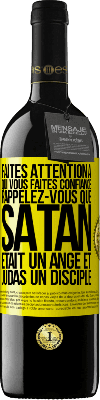 39,95 € | Vin rouge Édition RED MBE Réserve Faites attention à qui vous faites confiance. Rappelez-vous que Satan était un ange et Judas un disciple Étiquette Jaune. Étiquette personnalisable Réserve 12 Mois Récolte 2015 Tempranillo