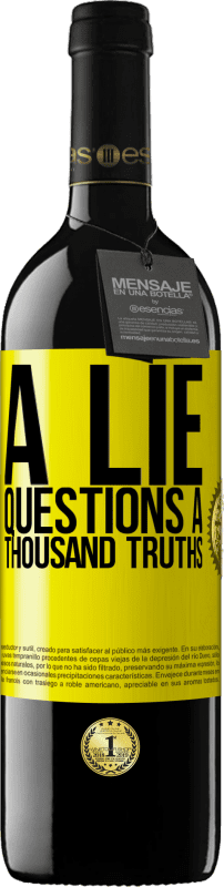 39,95 € | Red Wine RED Edition MBE Reserve A lie questions a thousand truths Yellow Label. Customizable label Reserve 12 Months Harvest 2015 Tempranillo