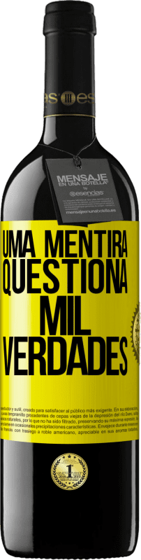 Envio grátis | Vinho tinto Edição RED MBE Reserva Uma mentira questiona mil verdades Etiqueta Amarela. Etiqueta personalizável Reserva 12 Meses Colheita 2014 Tempranillo