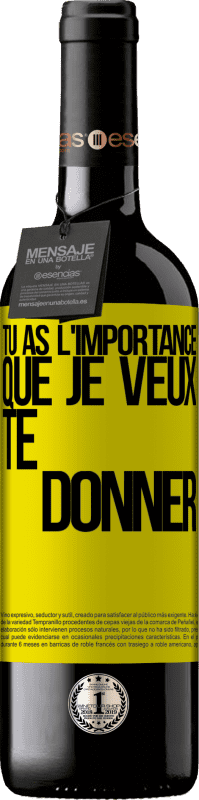 39,95 € Envoi gratuit | Vin rouge Édition RED MBE Réserve Tu as l'importance que je veux te donner Étiquette Jaune. Étiquette personnalisable Réserve 12 Mois Récolte 2016 Tempranillo