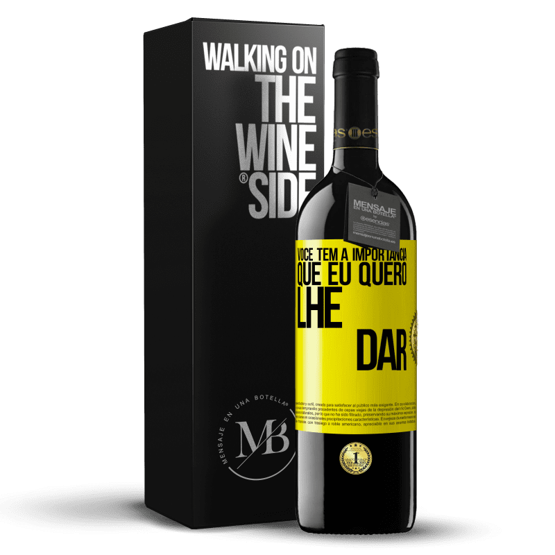 39,95 € Envio grátis | Vinho tinto Edição RED MBE Reserva Você tem a importância que eu quero lhe dar Etiqueta Amarela. Etiqueta personalizável Reserva 12 Meses Colheita 2016 Tempranillo