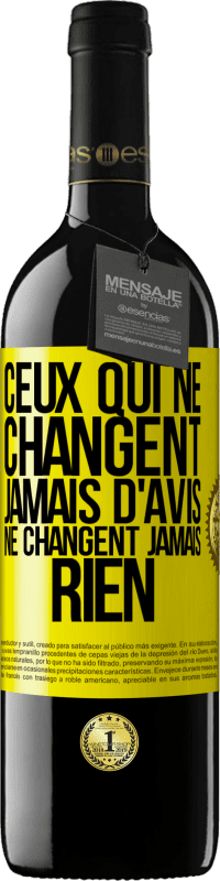 39,95 € | Vin rouge Édition RED MBE Réserve Ceux qui ne changent jamais d'avis, ne changent jamais rien Étiquette Jaune. Étiquette personnalisable Réserve 12 Mois Récolte 2014 Tempranillo