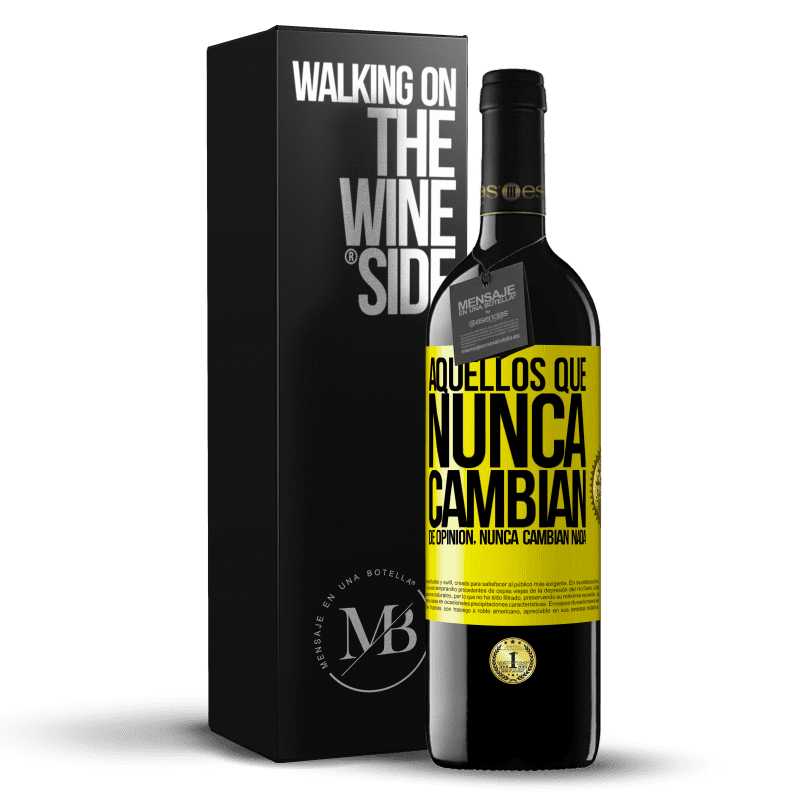 39,95 € Envío gratis | Vino Tinto Edición RED MBE Reserva Aquellos que nunca cambian de opinión, nunca cambian nada Etiqueta Amarilla. Etiqueta personalizable Reserva 12 Meses Cosecha 2015 Tempranillo