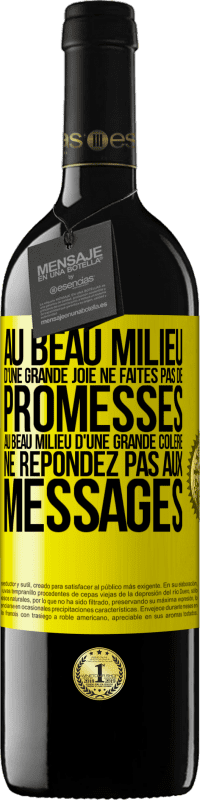 39,95 € Envoi gratuit | Vin rouge Édition RED MBE Réserve Au beau milieu d'une grande joie ne faites pas de promesses. Au beau milieu d'une grande colère ne répondez pas aux messages Étiquette Jaune. Étiquette personnalisable Réserve 12 Mois Récolte 2016 Tempranillo