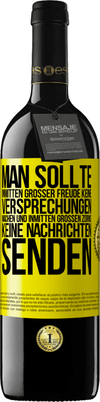 39,95 € | Rotwein RED Ausgabe MBE Reserve Man sollte inmitten großer Freude keine Versprechungen machen, und inmitten großen Zorns keine Nachrichten senden Gelbes Etikett. Anpassbares Etikett Reserve 12 Monate Ernte 2015 Tempranillo