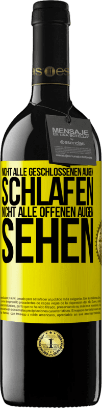 39,95 € | Rotwein RED Ausgabe MBE Reserve Nicht alle geschlossenen Augen schlafen, nicht alle offenen Augen sehen Gelbes Etikett. Anpassbares Etikett Reserve 12 Monate Ernte 2015 Tempranillo