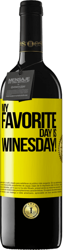 39,95 € | Red Wine RED Edition MBE Reserve My favorite day is winesday! Yellow Label. Customizable label Reserve 12 Months Harvest 2015 Tempranillo