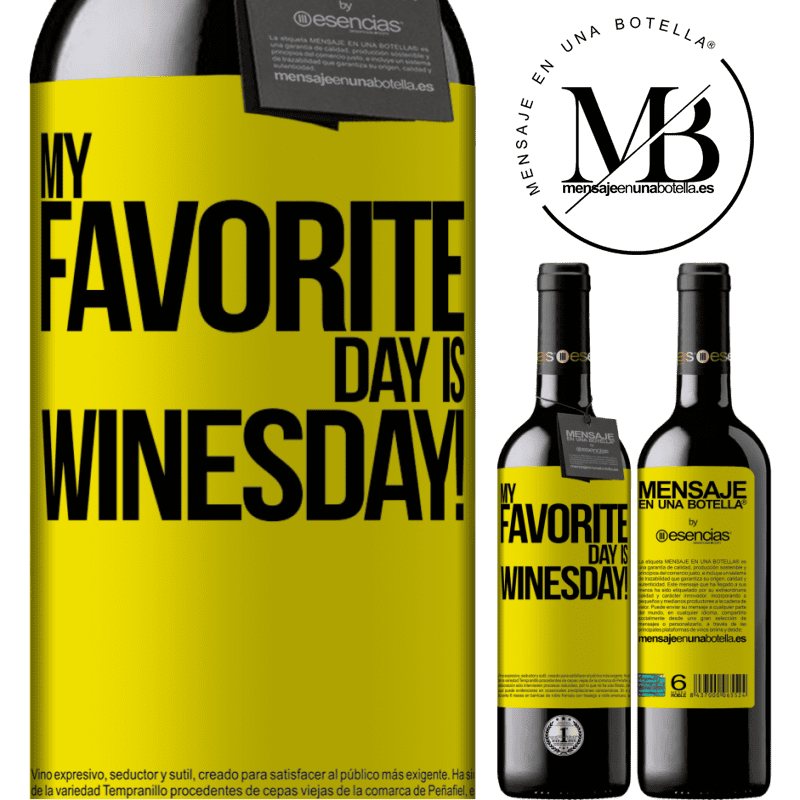 «My favorite day is winesday!» Édition RED MBE Réserve