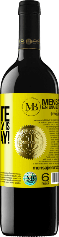 «My favorite day is winesday!» Edición RED MBE Reserva