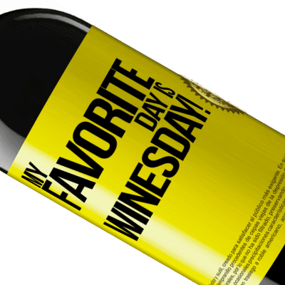 Expresiones Únicas y Personales. «My favorite day is winesday!» Edición RED MBE Reserva