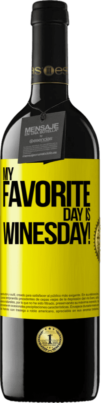 39,95 € | Rotwein RED Ausgabe MBE Reserve My favorite day is winesday! Gelbes Etikett. Anpassbares Etikett Reserve 12 Monate Ernte 2014 Tempranillo