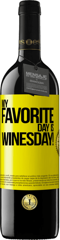 39,95 € | Vino rosso Edizione RED MBE Riserva My favorite day is winesday! Etichetta Gialla. Etichetta personalizzabile Riserva 12 Mesi Raccogliere 2014 Tempranillo