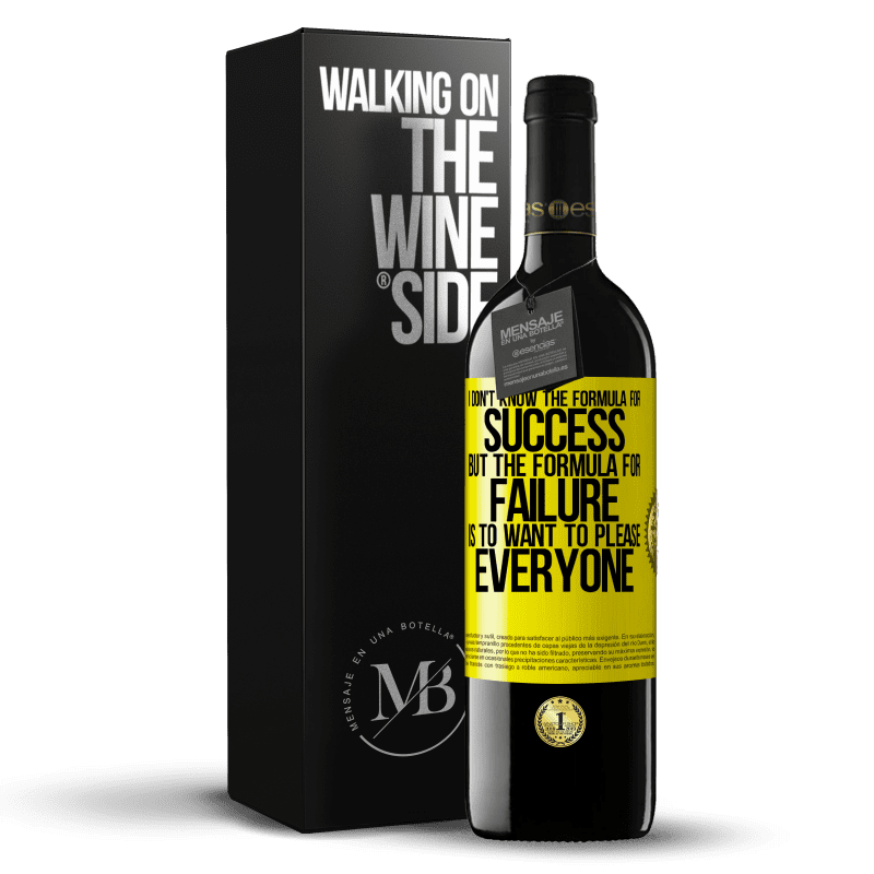 39,95 € Free Shipping | Red Wine RED Edition MBE Reserve I don't know the formula for success, but the formula for failure is to want to please everyone Yellow Label. Customizable label Reserve 12 Months Harvest 2014 Tempranillo