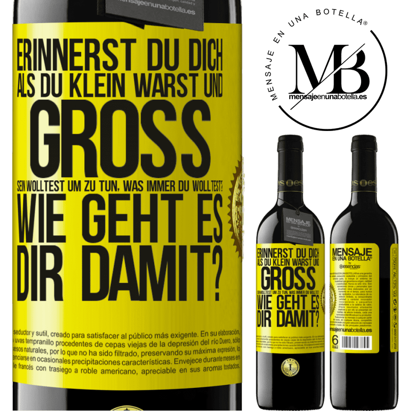 39,95 € Kostenloser Versand | Rotwein RED Ausgabe MBE Reserve Erinnerst du dich, als du klein warst und groß sein wolltest, um zu tun, was immer du wolltest? Wie läuft es denn so? Gelbes Etikett. Anpassbares Etikett Reserve 12 Monate Ernte 2015 Tempranillo