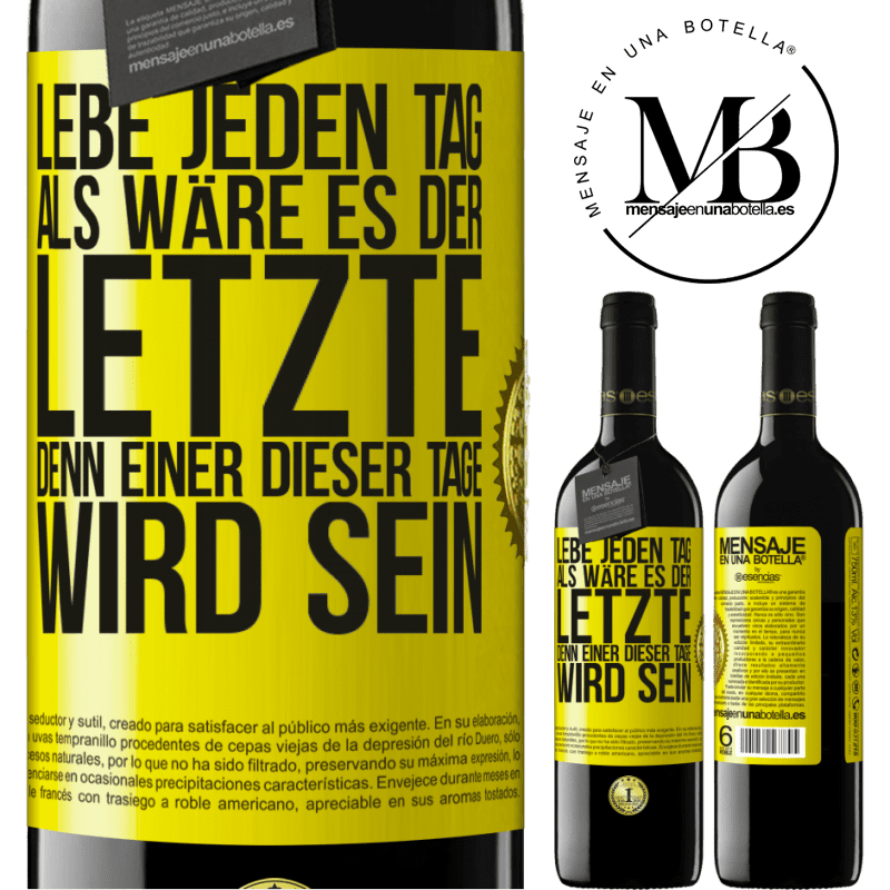 39,95 € Kostenloser Versand | Rotwein RED Ausgabe MBE Reserve Lebe jeden Tag, als wäre er der Letzte, denn einer dieser Tage wird der Letzte sein Gelbes Etikett. Anpassbares Etikett Reserve 12 Monate Ernte 2016 Tempranillo