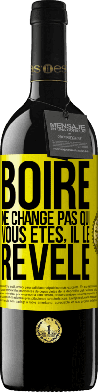 Envoi gratuit | Vin rouge Édition RED MBE Réserve Boire ne change pas qui vous êtes, il le révèle Étiquette Jaune. Étiquette personnalisable Réserve 12 Mois Récolte 2014 Tempranillo