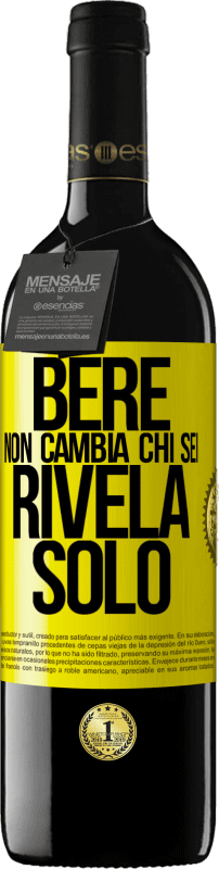 39,95 € | Vino rosso Edizione RED MBE Riserva Bere non cambia chi sei, rivela solo Etichetta Gialla. Etichetta personalizzabile Riserva 12 Mesi Raccogliere 2015 Tempranillo