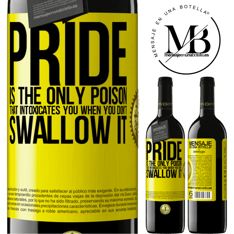 24,95 € Free Shipping | Red Wine RED Edition Crianza 6 Months Pride is the only poison that intoxicates you when you don't swallow it Yellow Label. Customizable label Aging in oak barrels 6 Months Harvest 2019 Tempranillo