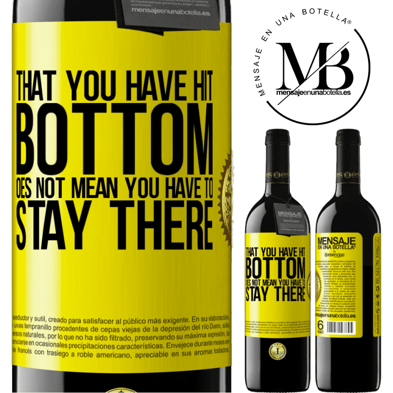 39,95 € Free Shipping | Red Wine RED Edition MBE Reserve That you have hit bottom does not mean you have to stay there Yellow Label. Customizable label Reserve 12 Months Harvest 2014 Tempranillo