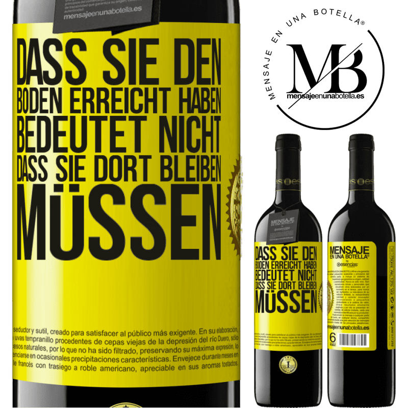 39,95 € Kostenloser Versand | Rotwein RED Ausgabe MBE Reserve Dass du einen Tiefpunkt erreicht hast, bedeutet nicht, dass du dort bleiben musst Gelbes Etikett. Anpassbares Etikett Reserve 12 Monate Ernte 2014 Tempranillo