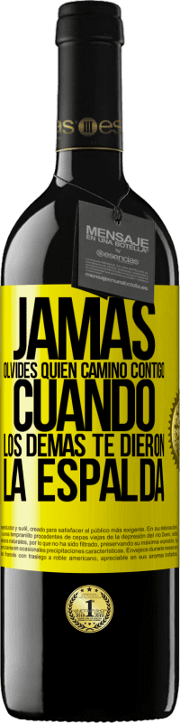 «Jamás olvides quién caminó contigo cuando los demás te dieron la espalda» Edición RED MBE Reserva