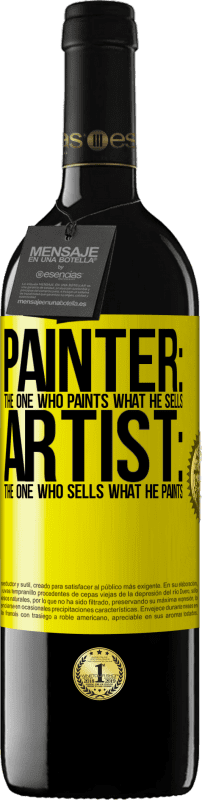 39,95 € | Red Wine RED Edition MBE Reserve Painter: the one who paints what he sells. Artist: the one who sells what he paints Yellow Label. Customizable label Reserve 12 Months Harvest 2014 Tempranillo