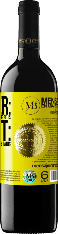 «Painter: the one who paints what he sells. Artist: the one who sells what he paints» RED Edition MBE Reserve