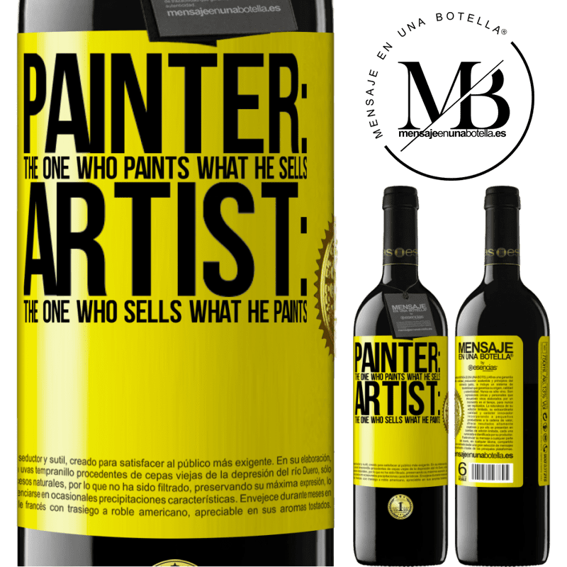 39,95 € Free Shipping | Red Wine RED Edition MBE Reserve Painter: the one who paints what he sells. Artist: the one who sells what he paints Yellow Label. Customizable label Reserve 12 Months Harvest 2015 Tempranillo