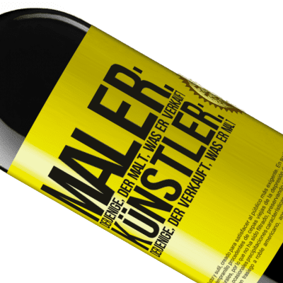 Einzigartige und Persönliche Ausdrücke. «Maler: derjenige, der anmalt, was er verkauft. Künstler: derjenige, der verkauft, was er malt» RED Ausgabe MBE Reserve
