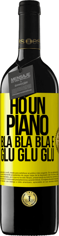 «Ho un piano: Bla Bla Bla e Glu Glu Glu» Edizione RED MBE Riserva