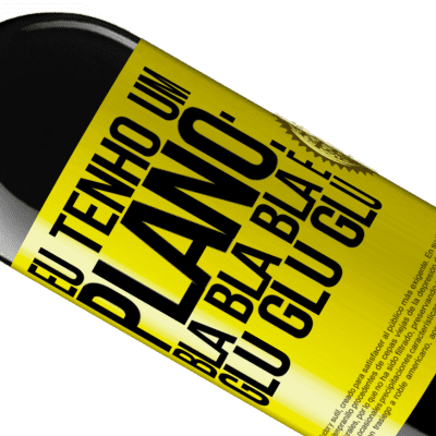 Expressões Únicas e Pessoais. «Eu tenho um plano: Bla Bla Bla e Glu Glu Glu» Edição RED MBE Reserva