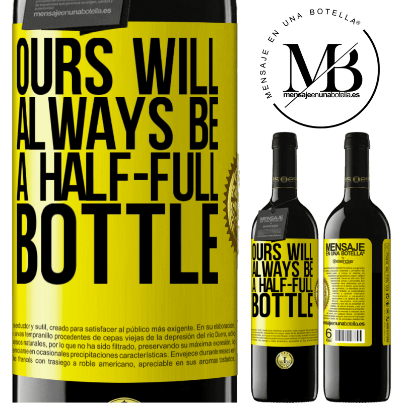 24,95 € Free Shipping | Red Wine RED Edition Crianza 6 Months Ours will always be a half-full bottle Yellow Label. Customizable label Aging in oak barrels 6 Months Harvest 2019 Tempranillo
