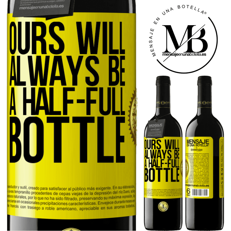 39,95 € Free Shipping | Red Wine RED Edition MBE Reserve Ours will always be a half-full bottle Yellow Label. Customizable label Reserve 12 Months Harvest 2014 Tempranillo