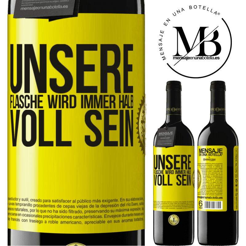 39,95 € Kostenloser Versand | Rotwein RED Ausgabe MBE Reserve Unsere Beziehung wird immer eine halb volle Flasche sein Gelbes Etikett. Anpassbares Etikett Reserve 12 Monate Ernte 2014 Tempranillo