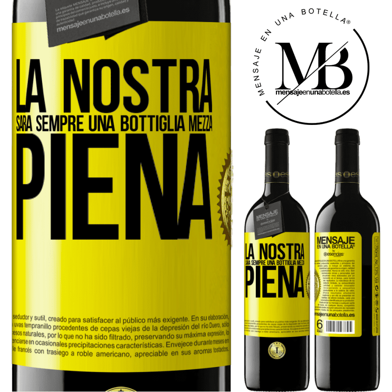 39,95 € Spedizione Gratuita | Vino rosso Edizione RED MBE Riserva La nostra sarà sempre una bottiglia mezza piena Etichetta Gialla. Etichetta personalizzabile Riserva 12 Mesi Raccogliere 2014 Tempranillo