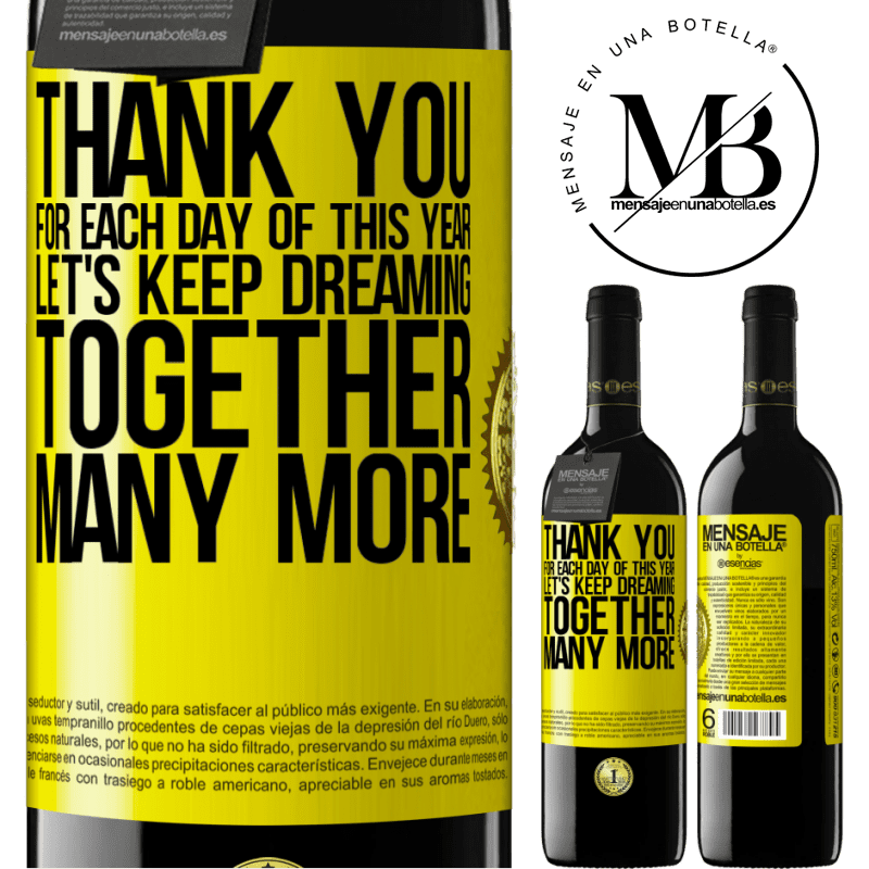 39,95 € Free Shipping | Red Wine RED Edition MBE Reserve Thank you for each day of this year. Let's keep dreaming together many more Yellow Label. Customizable label Reserve 12 Months Harvest 2014 Tempranillo