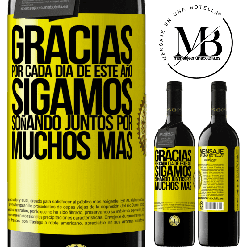 39,95 € Envío gratis | Vino Tinto Edición RED MBE Reserva Gracias por cada día de este año. Sigamos soñando juntos muchos más Etiqueta Amarilla. Etiqueta personalizable Reserva 12 Meses Cosecha 2014 Tempranillo