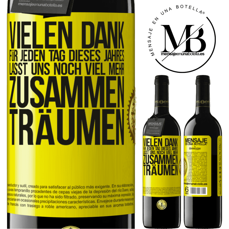 39,95 € Kostenloser Versand | Rotwein RED Ausgabe MBE Reserve Vielen Dank für jeden Tag dieses Jahres. Auf dass wir noch lange zusammen träumen Gelbes Etikett. Anpassbares Etikett Reserve 12 Monate Ernte 2014 Tempranillo