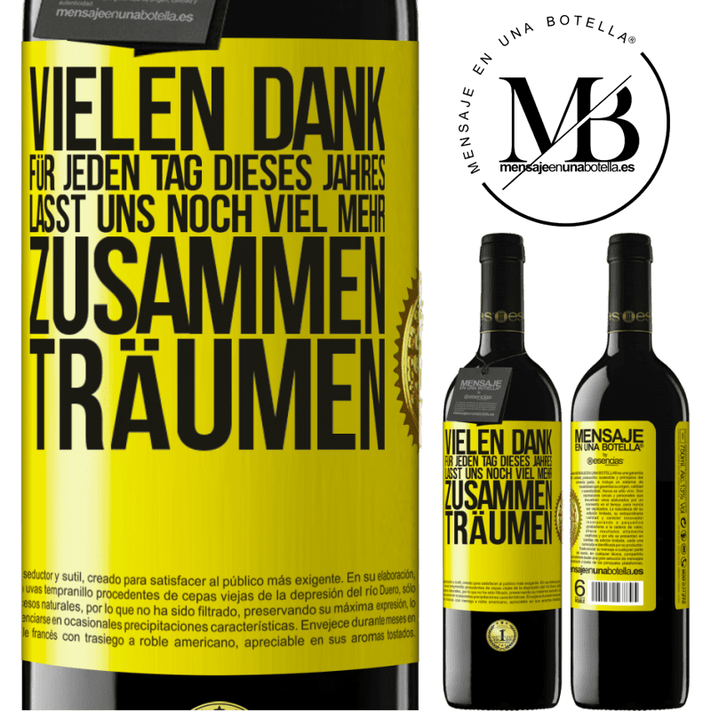 39,95 € Kostenloser Versand | Rotwein RED Ausgabe MBE Reserve Vielen Dank für jeden Tag dieses Jahres. Auf dass wir noch lange zusammen träumen Gelbes Etikett. Anpassbares Etikett Reserve 12 Monate Ernte 2016 Tempranillo