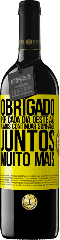39,95 € | Vinho tinto Edição RED MBE Reserva Obrigado por cada dia deste ano. Vamos continuar sonhando juntos muito mais Etiqueta Amarela. Etiqueta personalizável Reserva 12 Meses Colheita 2016 Tempranillo