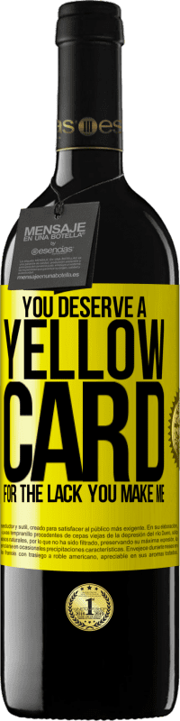 39,95 € Free Shipping | Red Wine RED Edition MBE Reserve You deserve a yellow card for the lack you make me Yellow Label. Customizable label Reserve 12 Months Harvest 2016 Tempranillo