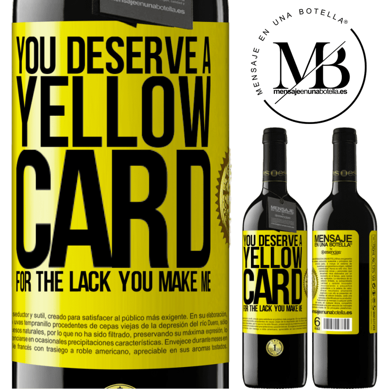 24,95 € Free Shipping | Red Wine RED Edition Crianza 6 Months You deserve a yellow card for the lack you make me Yellow Label. Customizable label Aging in oak barrels 6 Months Harvest 2019 Tempranillo