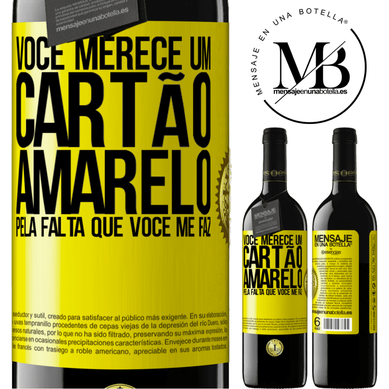 39,95 € Envio grátis | Vinho tinto Edição RED MBE Reserva Você merece um cartão amarelo pela falta que você me faz Etiqueta Amarela. Etiqueta personalizável Reserva 12 Meses Colheita 2014 Tempranillo