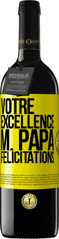 39,95 € | Vin rouge Édition RED MBE Réserve Votre Excellence M. Papa. Félicitations Étiquette Jaune. Étiquette personnalisable Réserve 12 Mois Récolte 2015 Tempranillo