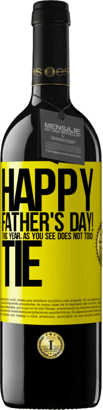 39,95 € | Red Wine RED Edition MBE Reserve Happy Father's Day! This year, as you see, does not touch tie Yellow Label. Customizable label Reserve 12 Months Harvest 2014 Tempranillo