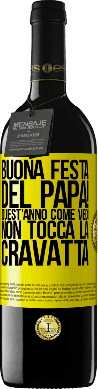 39,95 € Spedizione Gratuita | Vino rosso Edizione RED MBE Riserva Buona festa del papà! Quest'anno, come vedi, non tocca la cravatta Etichetta Gialla. Etichetta personalizzabile Riserva 12 Mesi Raccogliere 2016 Tempranillo