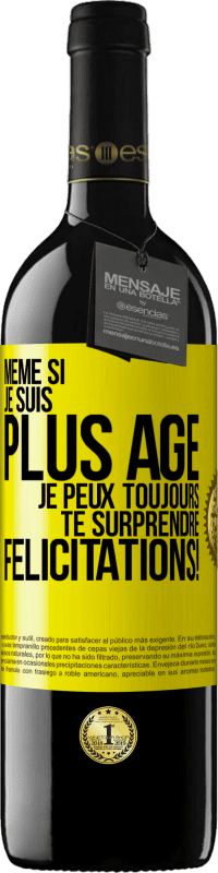 39,95 € | Vin rouge Édition RED MBE Réserve Même si je suis plus âgé, je peux toujours te surprendre. Félicitations! Étiquette Jaune. Étiquette personnalisable Réserve 12 Mois Récolte 2015 Tempranillo